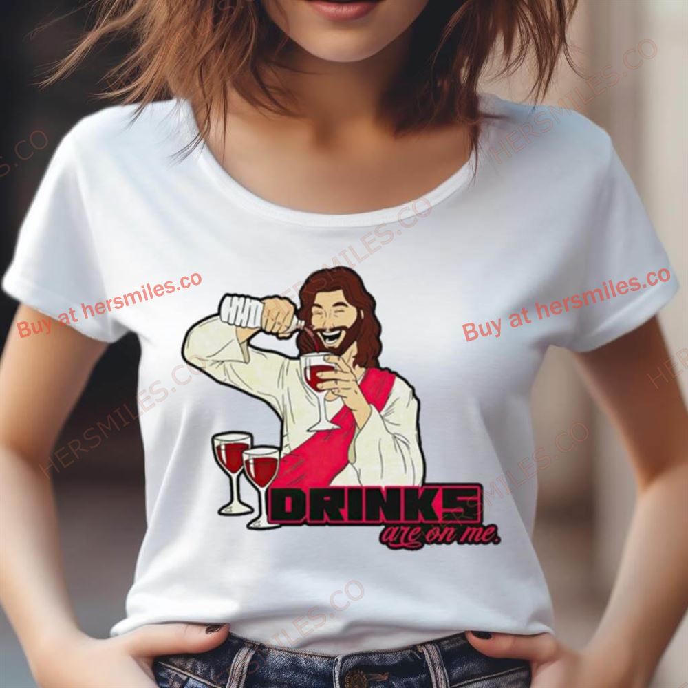 Jesus Drinks Are On Me Shirt Jesus Drinks Are On Me Shirt