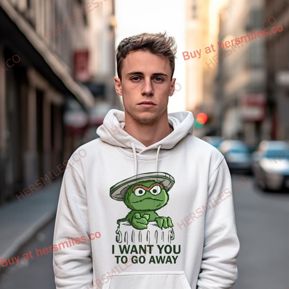 Oscar The Grouch In The Style Of Uncle Sam I Want You To Go Away Shirt Oscar The Grouch In The Style Of Uncle Sam I Want You To Go Away Shirt