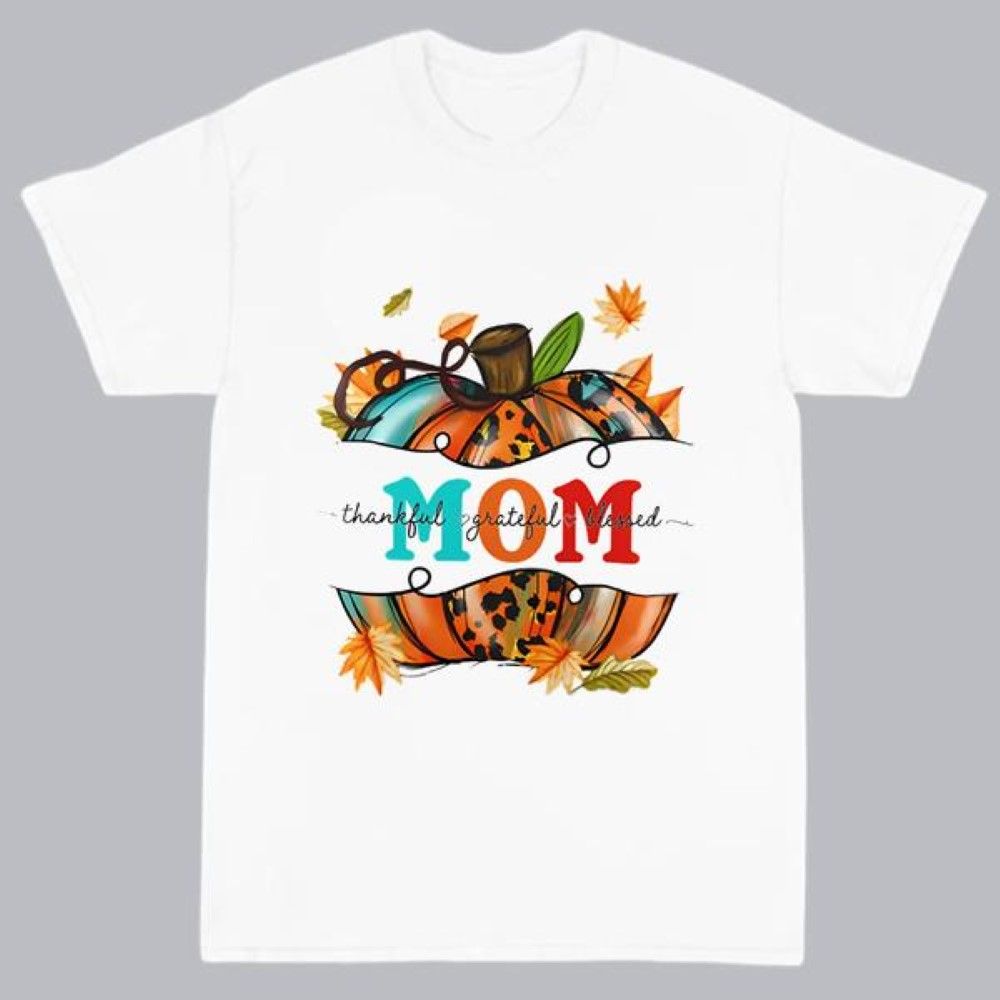 Thankful Grateful Blessed Shirt Mom Thanksgiving Pumpkin Shirts Thankful Grateful Blessed Shirt Mom Thanksgiving Pumpkin Shirts