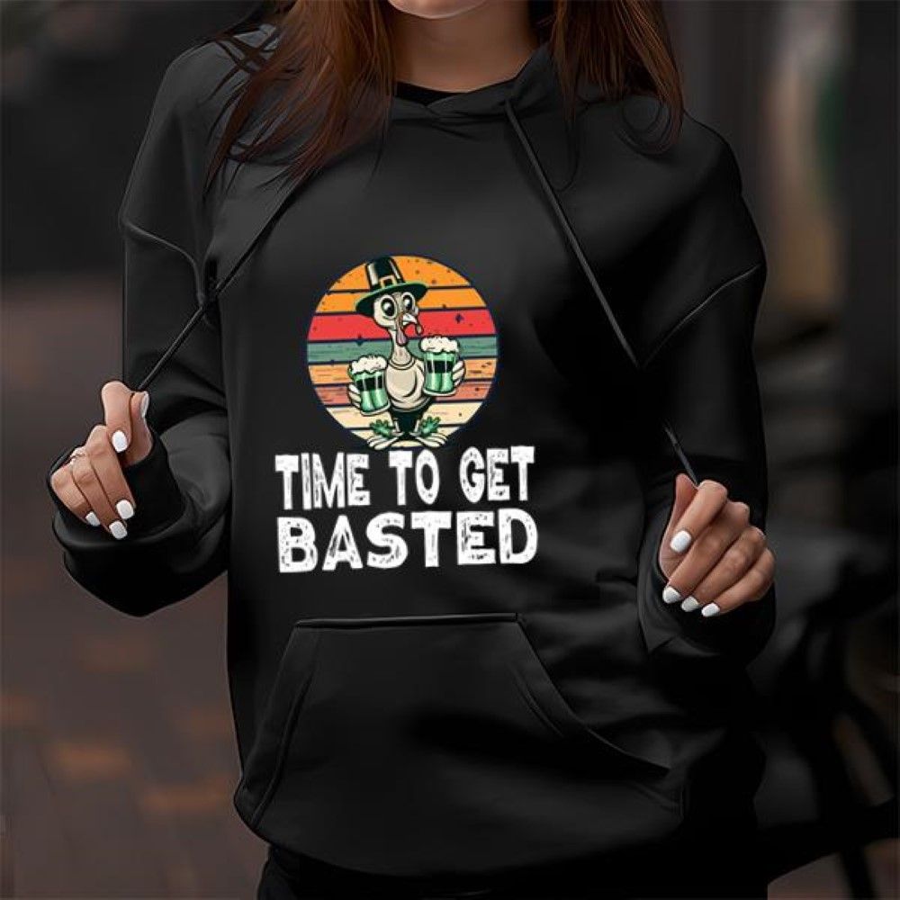 Time To Get Basted – For Thanksgiving St Patricks Day T-Shirt Time To Get Basted – For Thanksgiving St Patricks Day T-Shirt